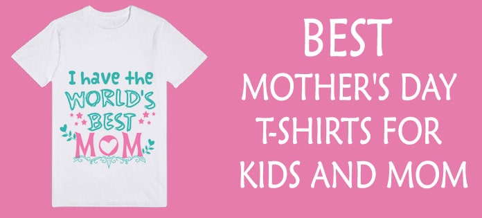 Mothers Day Kids T-Shirts - Best Mom T Shirts India