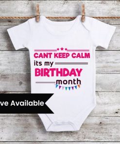 Cant Keep Calm It’s MY Birthday Month Personalized Baby Romper, Customize Bodysuit